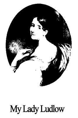 My Lady Ludlow by Gaskell, Elizabeth Cleghorn