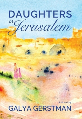Daughters of Jerusalem by Gerstman, Galya