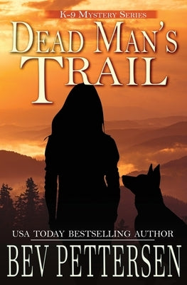 Dead Man's Trail: K-9 Mystery by Pettersen, Bev