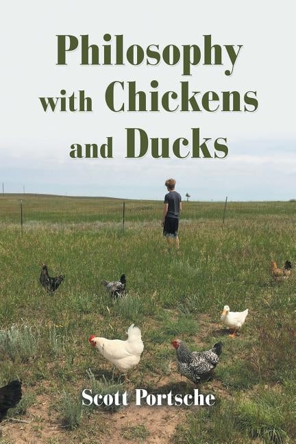 Philosophy with Chickens and Ducks by Portsche, Scott