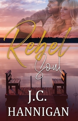 Rebel Soul by Hannigan, J. C.