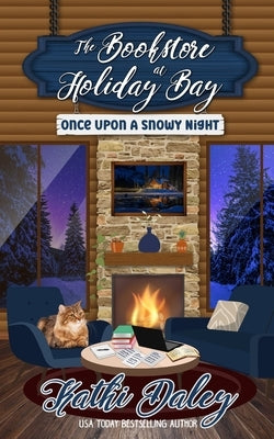 The Bookstore at Holiday Bay: Once Upon a Snowy Night by Daley, Kathi
