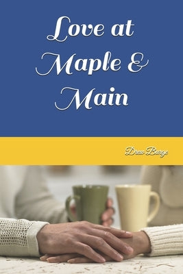 Love at Maple & Main by Burge, Drew