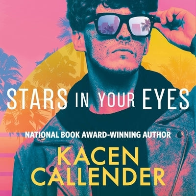 Stars in Your Eyes by Callender, Kacen