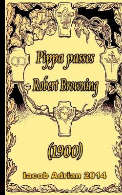 Pippa passes Robert Browning (1900) by Adrian, Iacob
