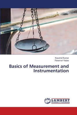 Basics of Measurement and Instrumentation by Kumar, Kaushal