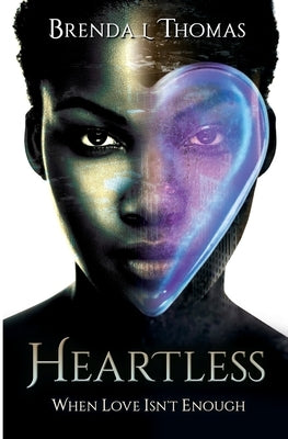 Heartless, when love isn't enough by Thomas, Brenda L.