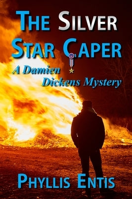 The Silver Star Caper: A Damien Dickens Mystery by Entis, Phyllis