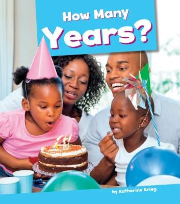 How Many Years? by Krieg, Katherine
