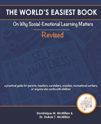 The World's Easiest Book on Why Social Emotional Learning Matters by McMillan, DuBois Teddy
