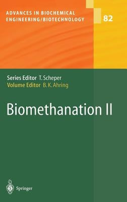 Biomethanation II by Ahring, Birgitte K.