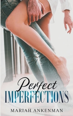 Perfect Imperfections by Ankenman, Mariah
