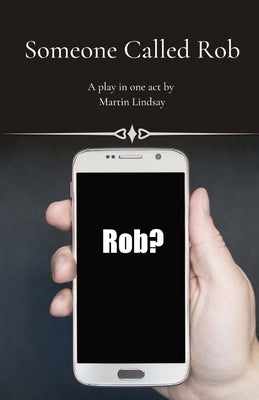 Someone Called Rob by Lindsay, Martin Jd