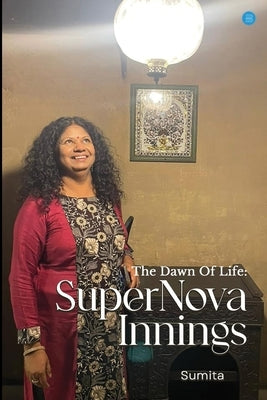 The Dawn of Life: Supernova Innings by Sumita