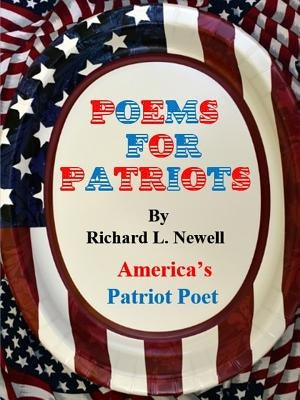 Poems for Patriots by Newell, Richard L.