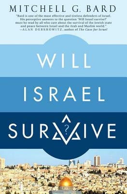 Will Israel Survive? by Bard, Mitchell