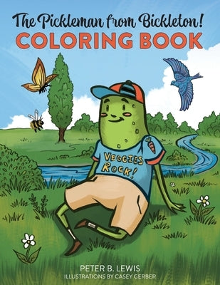 The Pickleman from Bickleton! Coloring Book by Lewis, Peter B.
