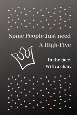 Some People Just Need A High-Five. In The Face. With A Chair. by Nachat
