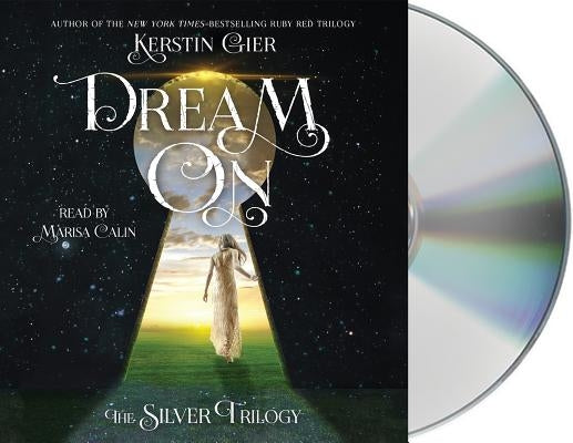 Dream on: The Silver Trilogy by Gier, Kerstin