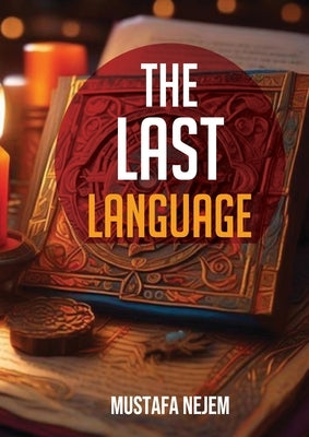 The Last Language by Nejem, Mustafa