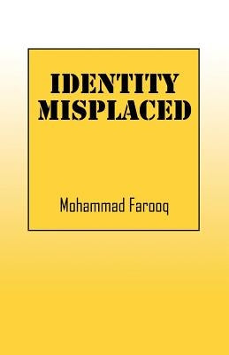 Identity Misplaced by Farooq, Mohammad