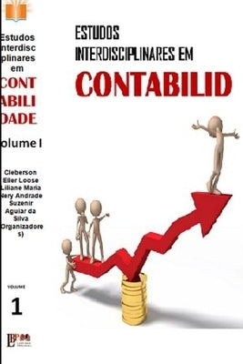 ESTUDOS INTERDISCIPLINARES EM CONTABILIDADE Volume I by Loose, Cleberson Eller