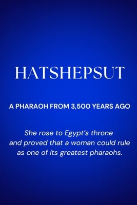 Hatshepsut: A Pharaoh from 3,500 Years: She rose to Egypt's throne and proved that a woman could rule as one of its greatest pharaohs by Muir, Nichole