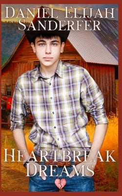 Heartbreak Dreams by Sanderfer, Daniel Elijah