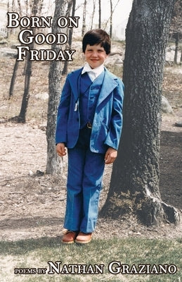 Born on Good Friday by Graziano, Nathan