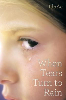 When Tears Turn to Rain by Idnac