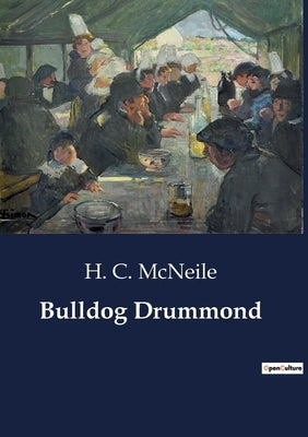 Bulldog Drummond by McNeile, H. C.