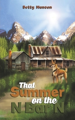 That Summer on the N Bar N by Munson, Betty