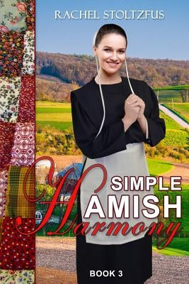 Simple Amish Harmony by Stoltzfus, Rachel