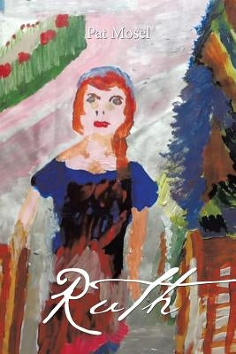Ruth by Mosel, Pat