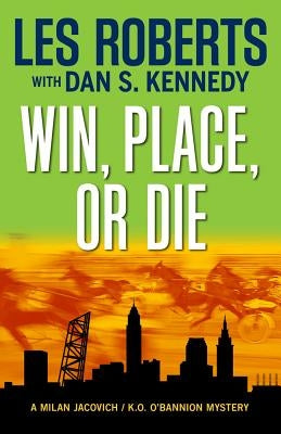 Win, Place, or Die by Roberts, Les