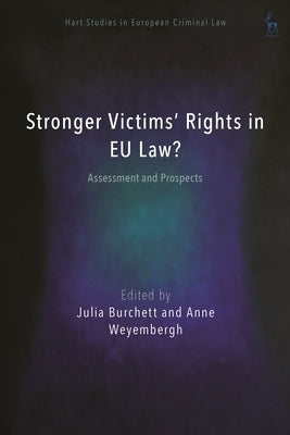 Stronger Victims' Rights in EU Law?: Assessment and Prospects by Burchett, Julia