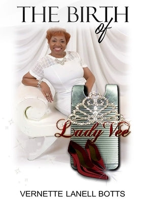 The Birth of Lady Vee by Botts, Vernette