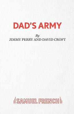 Dad's Army by Perry, Jimmy