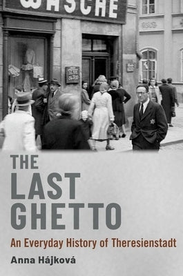 The Last Ghetto by Hajkova