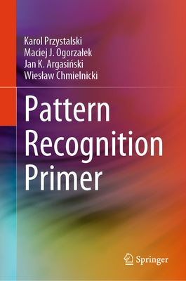 Pattern Recognition Primer by Przystalski, Karol
