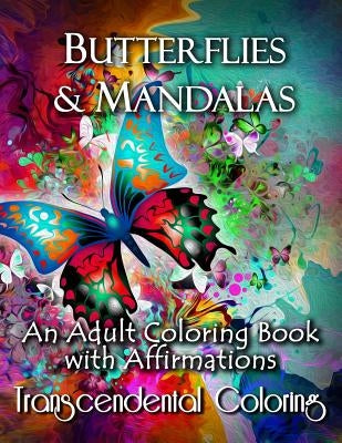 Butterflies & Mandalas: An Adult Coloring Book With Affirmations by Transcendental Coloring