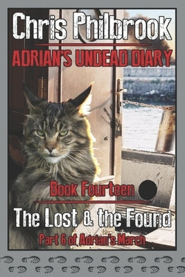 The Lost & the Found: Adrian's March, Part Six by Philbrook, Chris