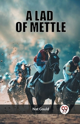 A Lad of Mettle by Gould, Nat