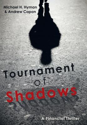 Tournament of Shadows by Hyman, Michael H.