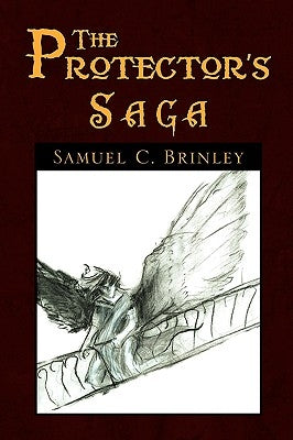 The Protector's Saga by Brinley, Samuel C.
