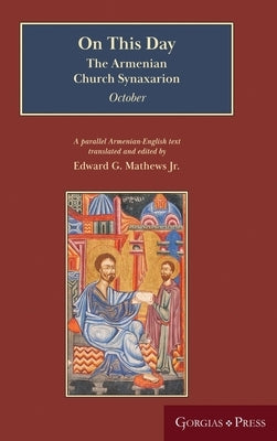 On This Day (October): The Armenian Church Synaxarion (Yaysmawurkʿ) by Mathews, Edward G.