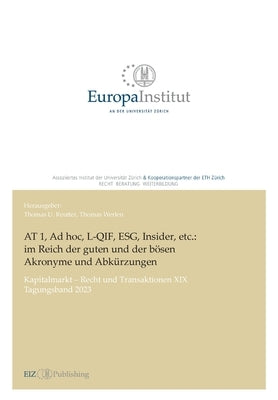 AT 1, Ad hoc, L-QIF, ESG, Insider, etc.: im Reich der guten und der bösen Akronyme und Abkürzungen: Kapitalmarkt - Recht und Transaktionen XIX - by Reutter, Thomas U.