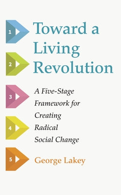 Toward a Living Revolution by Lakey, George
