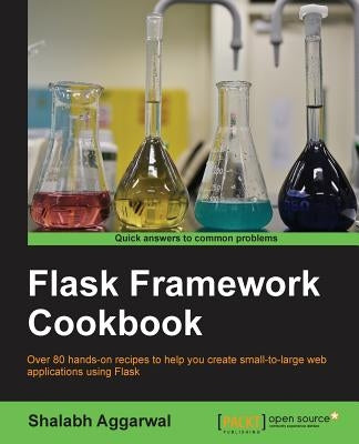 Flask Framework Cookbook by Aggarwal, Shalabh