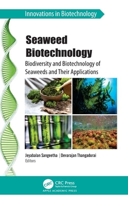 Seaweed Biotechnology: Biodiversity and Biotechnology of Seaweeds and Their Applications by Sangeetha, Jeyabalan
